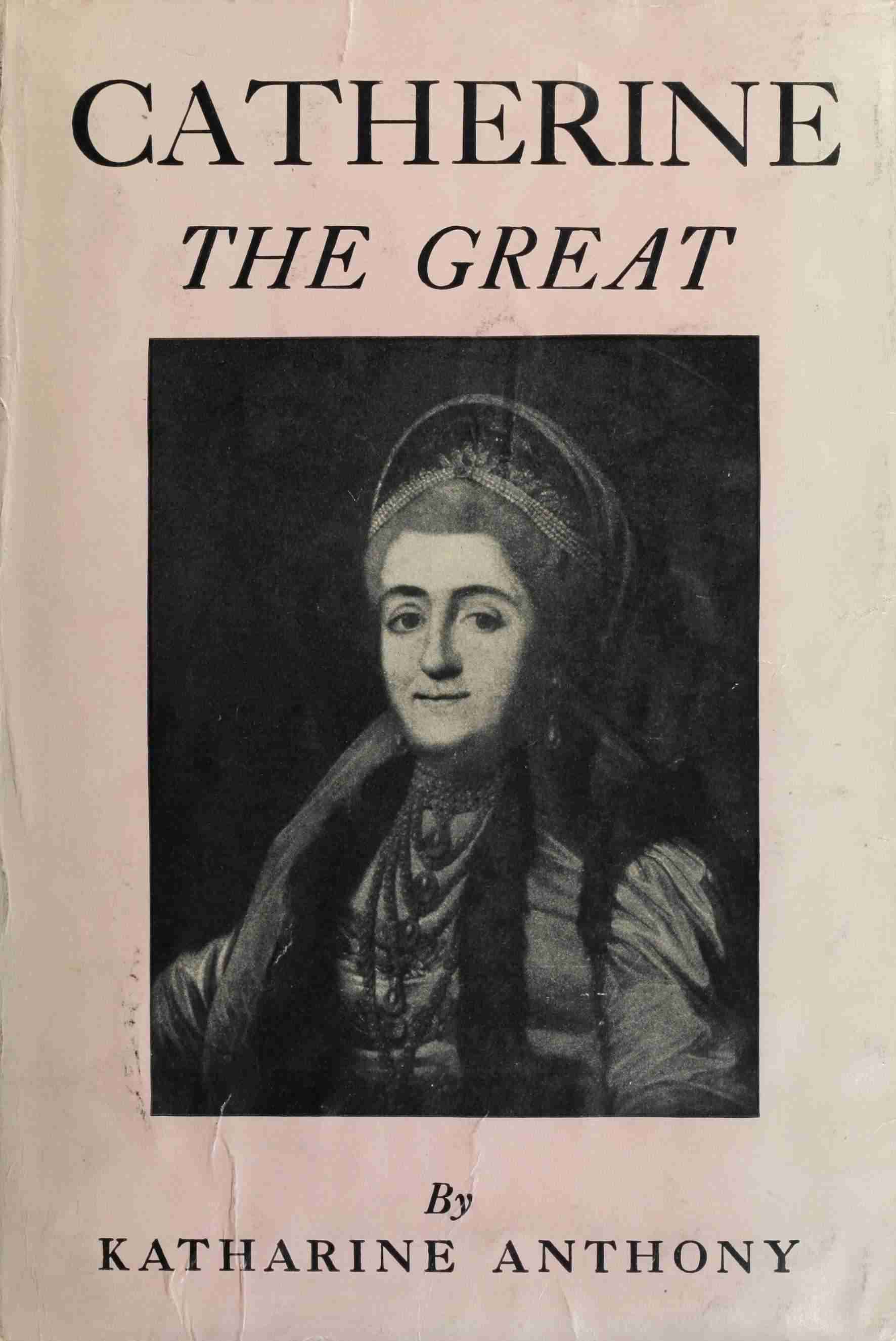 Catherine the Great - Katharine Susan Anthony